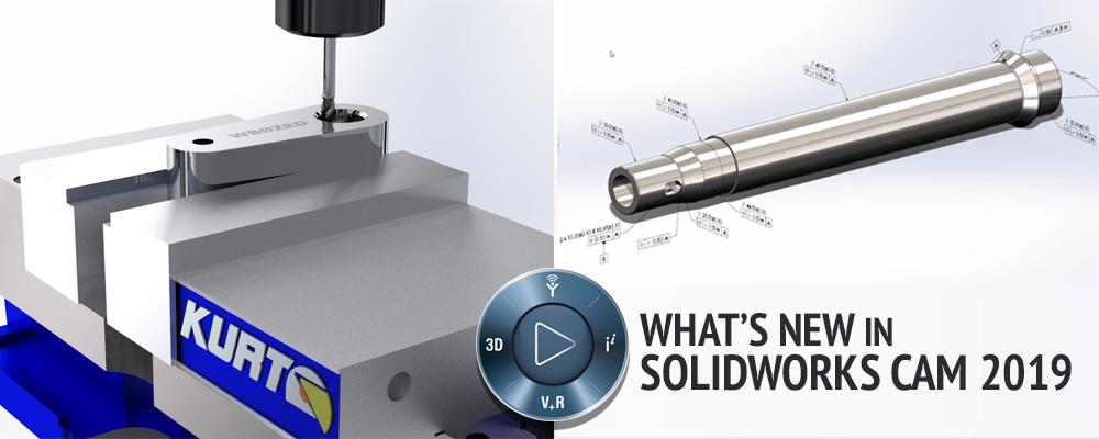 What’s New In SOLIDWORKS CAM 2019